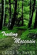 Trailing the Moccasin