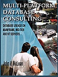 Multi-Platform Database Consulting: Database Useage on Mainframe, Mid-Tier and NT Servers
