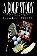 A Golf Story: Angels in the Fairway The First Nine