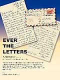 Ever the Letters: A Memoir of Our Part of World War II from 1944-1946