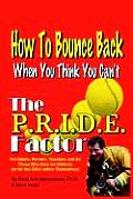 The P.R.I.D.E. Factor: How To Bounce Back When You Think You Can't