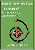 Engineering on the Edge: The Future of Nanotechnology and Robotics