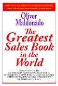 The Greatest Salesbook in the World: A Compilation of the Greatest Sales Presentations, Sales Scripts, Telemarketing Scripts, Rebuttals, Mailers, Refe