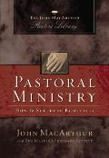 Pastoral Ministry The John MacArthur Pastors Library