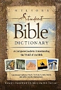 Nelsons Student Bible Dictionary A Complete Guide To