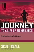 Journey to a Life of Significance Freedom from Low Self Esteem