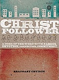 Christ-Follower: A DVD-Based Study: A Doer of the Word with Passion, Devotion, Connection, Commitment [With DVD]