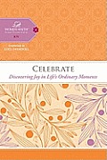 Celebrate Discovering Joy in Lifes Ordinary Moments