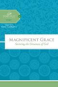 Magnificent Grace Savoring the Greatness of God