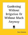 Gardening Without Irrigation Or Without