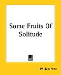Some Fruits of Solitude
