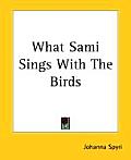 What Sami Sings With The Birds