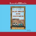 Blue Shoes & Happiness Unabridged