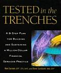 Tested in the Trenches A 9 Step Plan for Building & Sustaining a Million Dollar Financial Services Practice