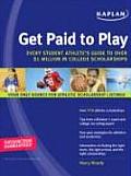 Get Paid to Play Every Student Athletes Guide to Over $1 Million in College Scholarships