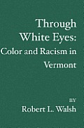 Through White Eyes: Color and Racism in Vermont