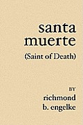 Santa Muerte: (Saint of Death)
