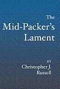 The Mid-Packer's Lament: A collection of running stories with a view from the middle of the pack