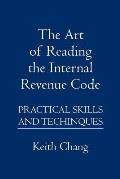 The Art of Reading the Internal Revenue Code: Practical Skills and Techinques