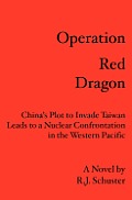 Operation Red Dragon: China's Plot to Invade Taiwan Leads to a Nuclear Confrontation in the Western Pacific