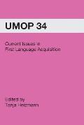 Current Issues in First Language Acquisition: University of Massachusetts Occasional Papers in Linguistics 34