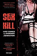 Sex Kill: Lust crimes that shocked a generation!