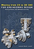 Moving from 2D to 3D CAD for Engineering Design: Challenges and Opportunities
