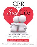 Cpr For Your Sex Life How To Breathe Lif