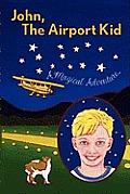 John, The Airport Kid: A Magical Adventure