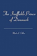 The Ineffable Prince of Denmark