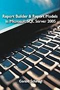 Report Builder & Report Models in Microsoft SQL Server 2005
