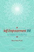 Self-Empowerment 101: Re-Enchantment with Our Own Capacity for Empowering Ourselves and Others