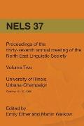 Nels 37: Proceedings of the 37th Annual Meeting of the North East Linguistic Society: Volume 2