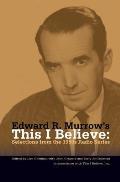 Edward R Murrows This I Believe