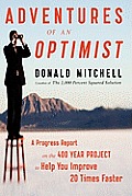 Adventures of an Optimist: A Progress Report on the 400 Year Project to Help You Improve 20 Times Faster