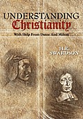 Understanding Christianity: With Help from Dante and Milton