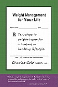 Weight Management for Your Life: Ten Steps to Prepare You for Adopting a Healthy Lifestyle