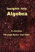 Insights Into Algebra: A Journey Through Space and Time
