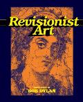 Revisionist Art: Thirty Works by Bob Dylan