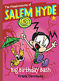 The Misadventures of Salem Hyde, Book 2: Big Birthday Bash
