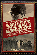 Soldiers Secret The Incredible True Story of Sarah Edmonds a Civil War Hero