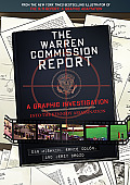 The Warren Commission Report: A Graphic Investigation Into the Kennedy Assassination