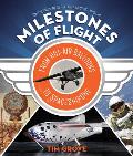 Milestones of Flight From Hot Air Balloons to SpaceShipOne