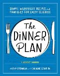Dinner Plan Simple Weeknight Recipes & Strategies for Every Schedule