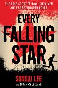 Every Falling Star The True Story of How I Survived & Escaped North Korea
