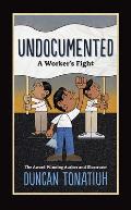 Undocumented A Workers Fight