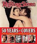 Rolling Stone 50 Years of Covers A History of the Most Influential Magazine in Pop Culture