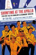 Showtime at the Apollo The Epic Tale of Harlems Legendary Theater