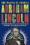 Abraham Lincoln: The Making of America