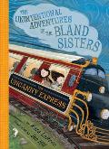 Unintentional Adventures of the Bland Sisters 02 The Uncanny Express